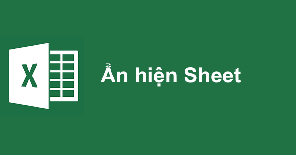 Cách ẩn hiện Sheet trong Excel