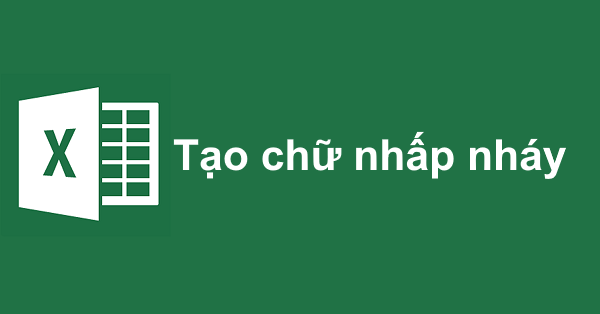 Tạo chữ nhấp nháy bằng trình VBA trong Excel