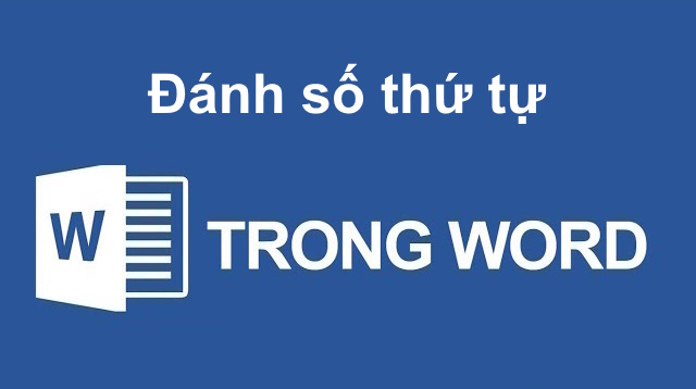 Cách đánh số thứ tự cho bảng, danh sách trong Word