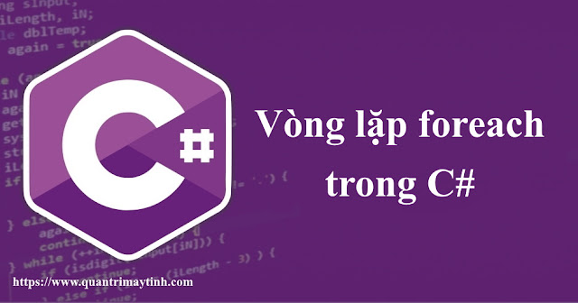 Vòng lặp foreach trong C#