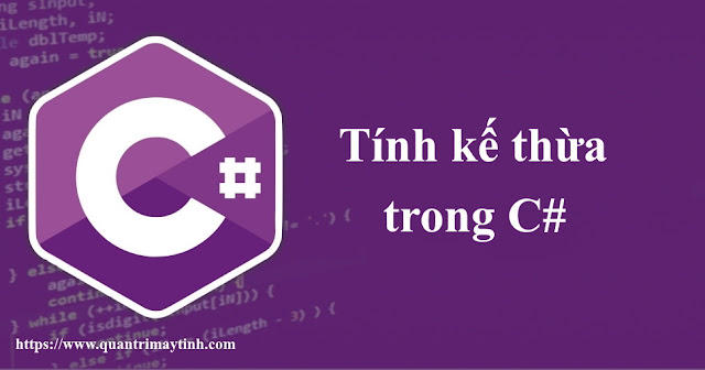 Tính kế thừa trong C#