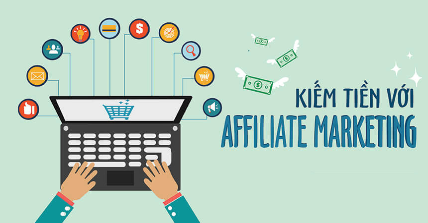 Cách kiếm tiền hiệu quả với Affiliate