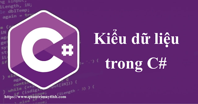 Kiểu dữ liệu trong C#