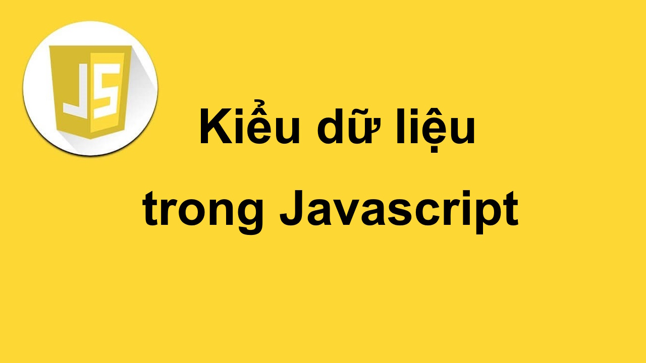 Kiểu dữ liệu trong javascript