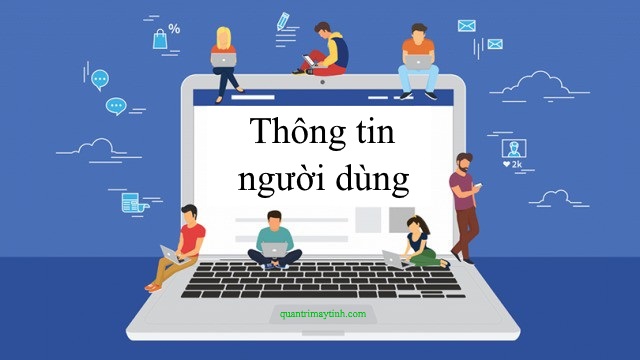 Mạng xã hội thu thập thông tin người dùng để làm gì