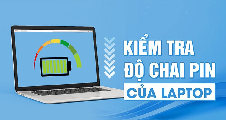 Cách kiểm tra độ chai Pin của Laptop