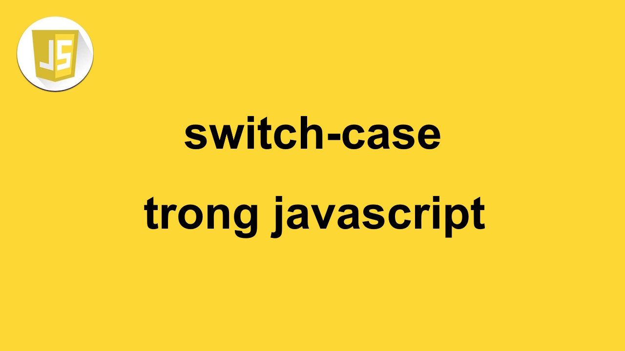 switch trong javascript