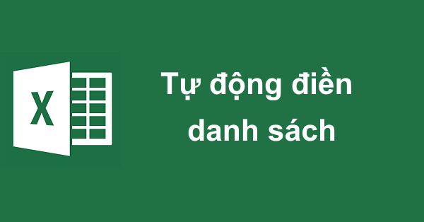 Cách tạo danh sách tự động điền khi kéo rê chuột trong Excel